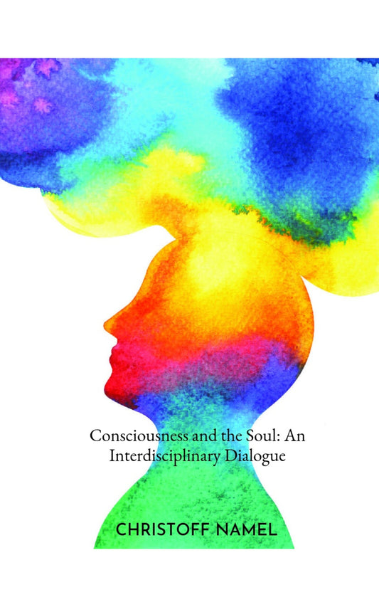 Consciousness and the Soul: An Interdisciplinary Dialogue