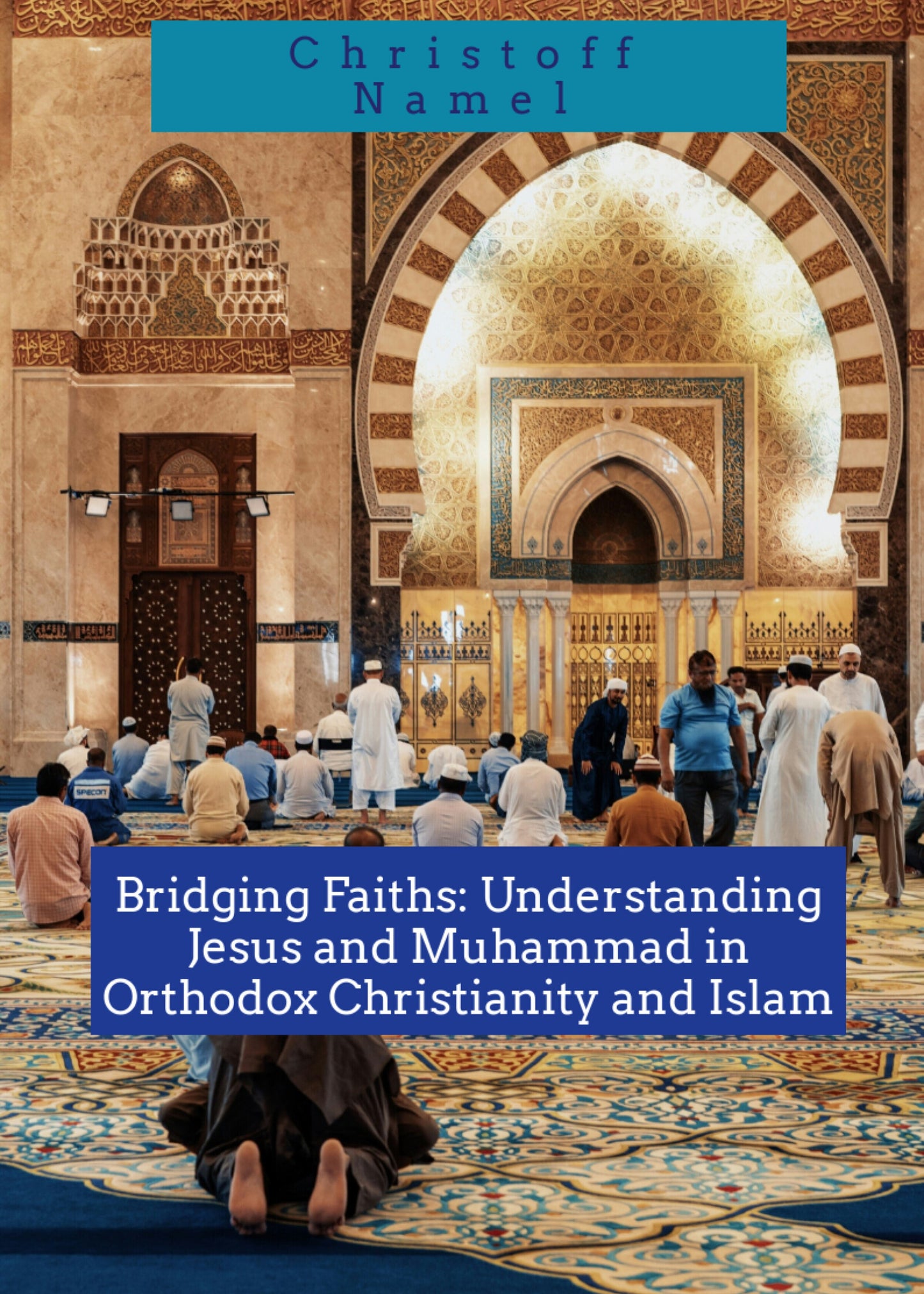 Bridging Faiths: Understanding Jesus and Muhammad in Orthodox Christianity and Islam